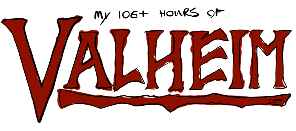 106+ hours of valheim